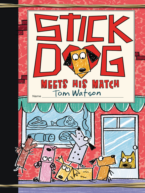 Title details for Stick Dog Meets His Match by Tom Watson - Available